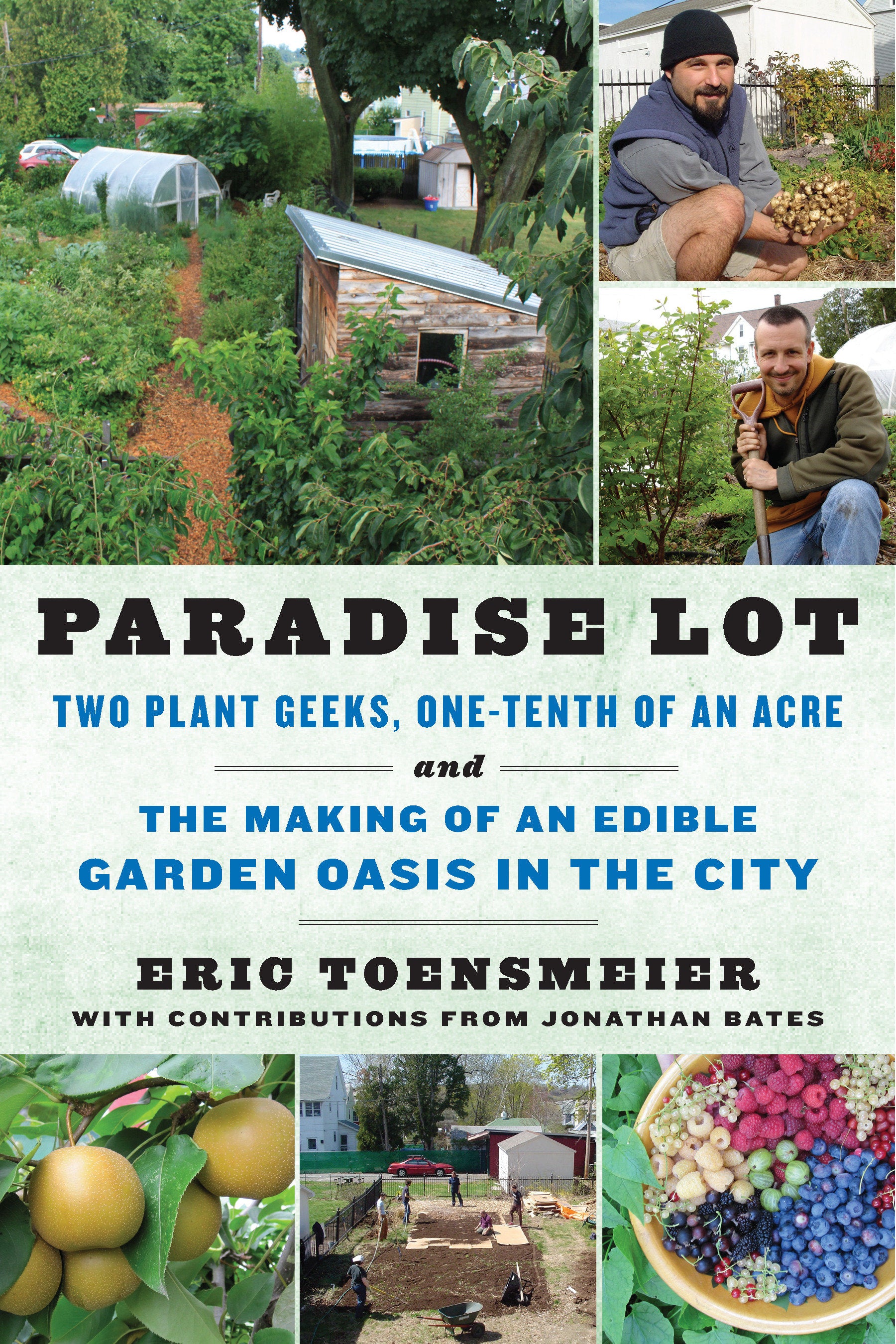 Paradise Lot - Two Plant Geeks, One-Tenth of an Acre, and the Making of an Edible Garden Oasis in the City