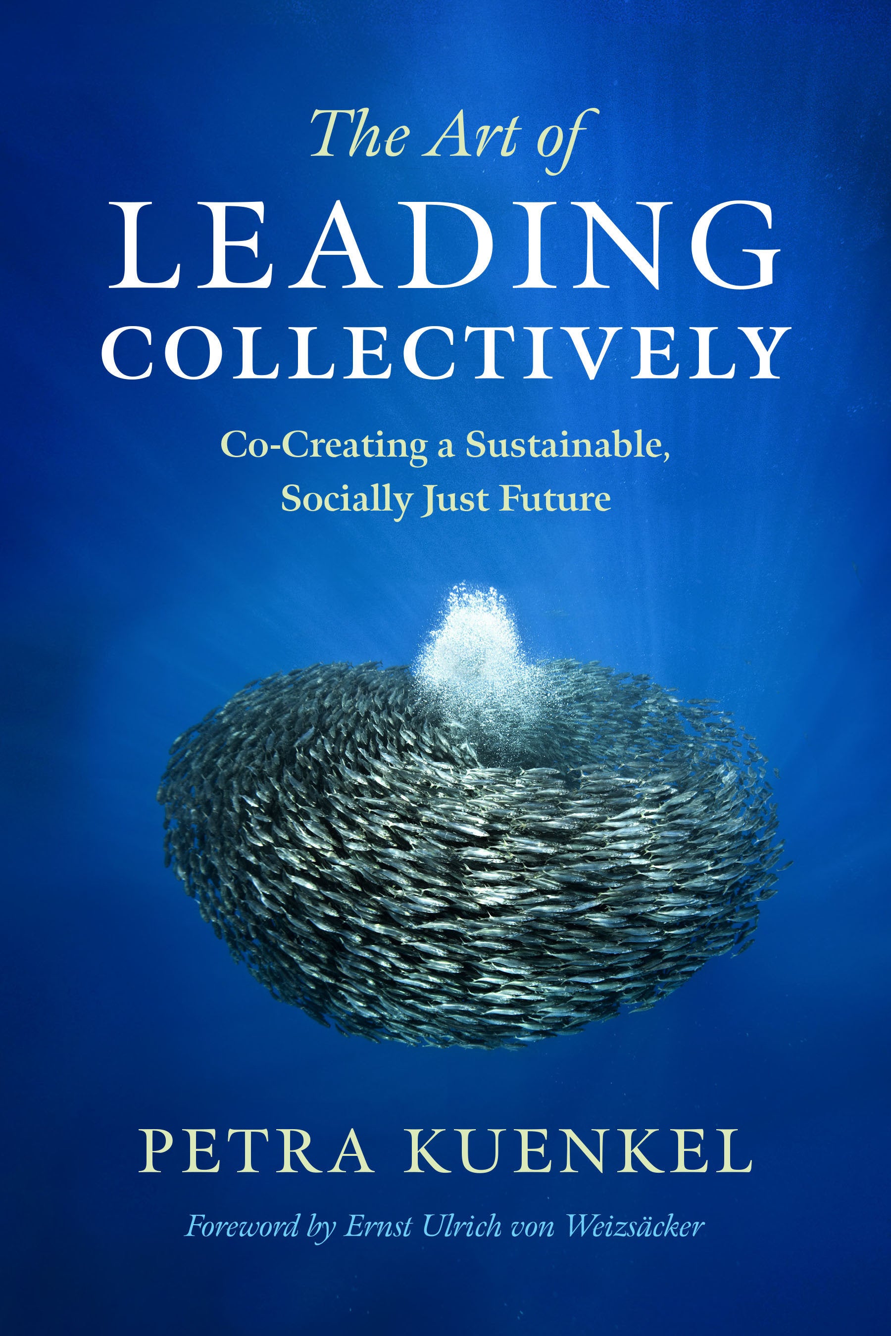 The Art of Leading Collectively - Co-Creating a Sustainable, Socially Just Future