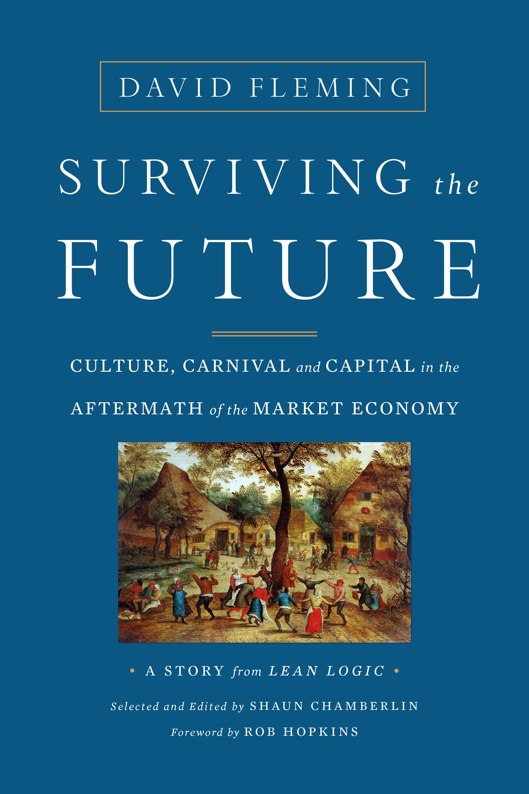 Surviving the Future - Culture, Carnival and Capital in the Aftermath of the Market Economy