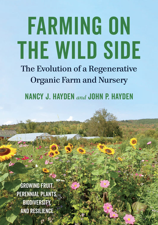 Farming on the Wild Side - The Evolution of a Regenerative Organic Farm and Nursery