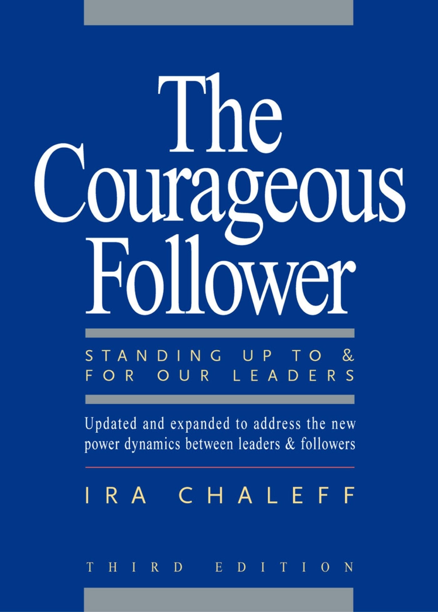 The Courageous Follower - Standing Up to and for Our Leaders
