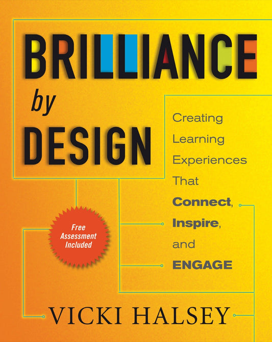 Brilliance by Design - Creating Learning Experiences That Connect, Inspire, and Engage