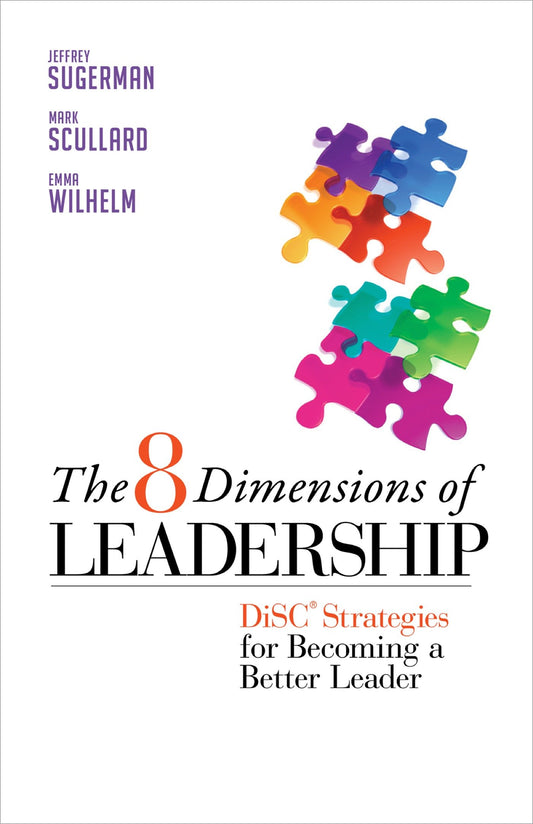 The 8 Dimensions of Leadership - DiSC Strategies for Becoming a Better Leader