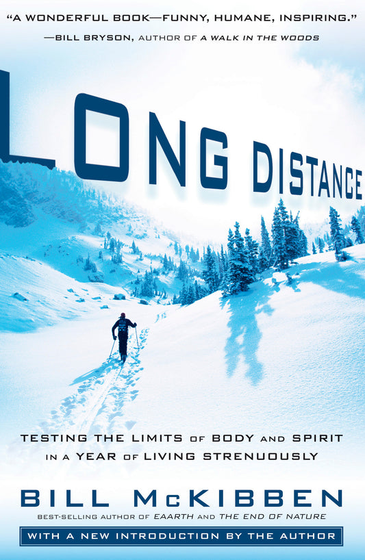 Long Distance - Testing the Limits of Body and Spirit in a Year of Living Strenuously