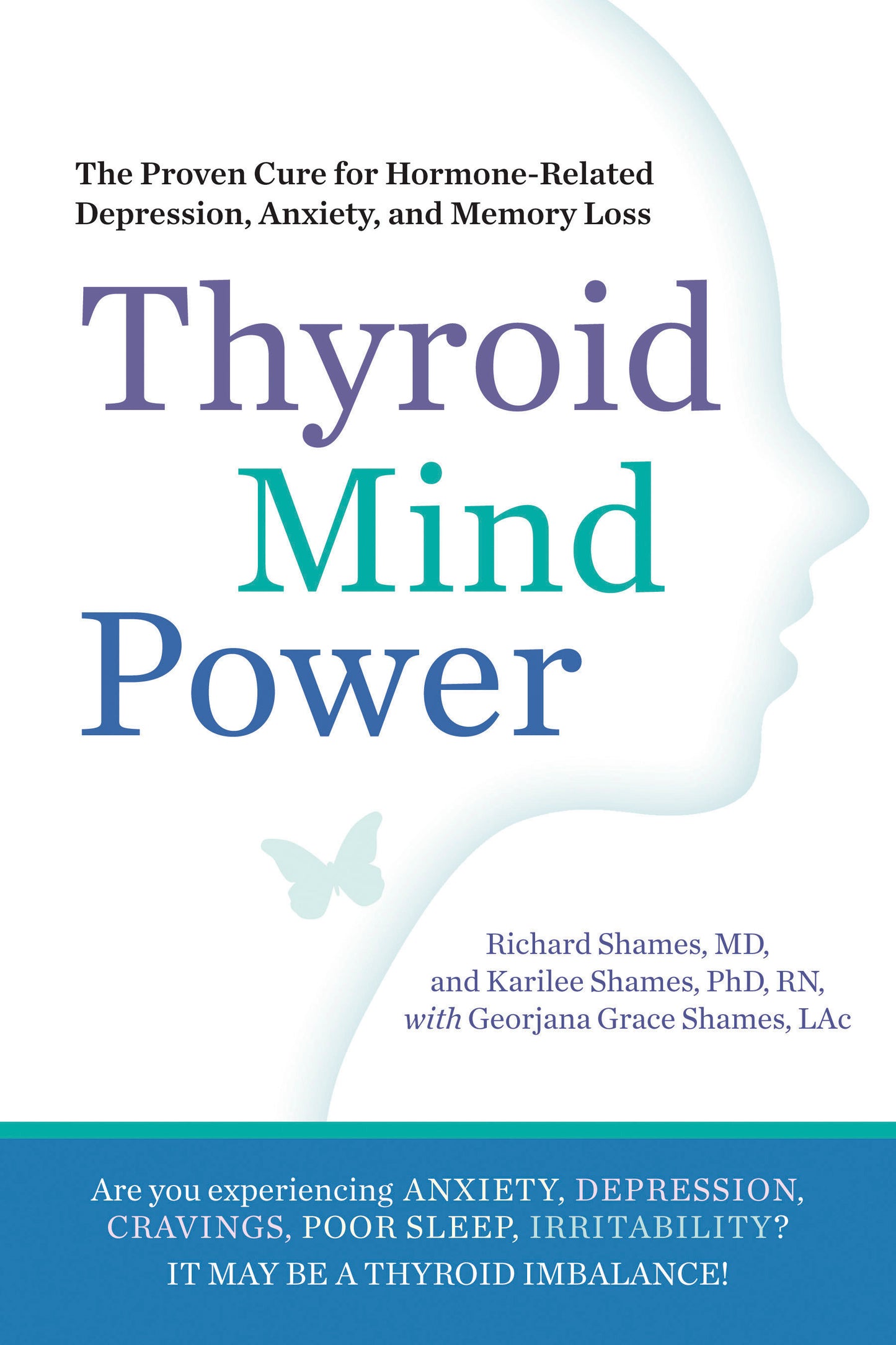 Thyroid Mind Power - The Proven Cure for Hormone-Related Depression, Anxiety, and Memory Loss