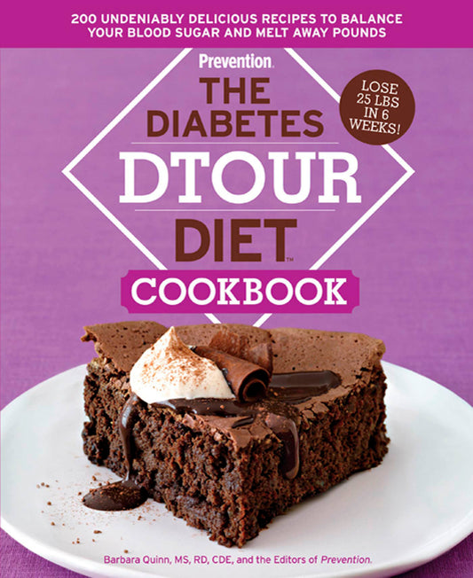 The Diabetes DTOUR Diet Cookbook - 200 Undeniably Delicious Recipes to Balance Your Blood Sugar and Melt Away Pounds