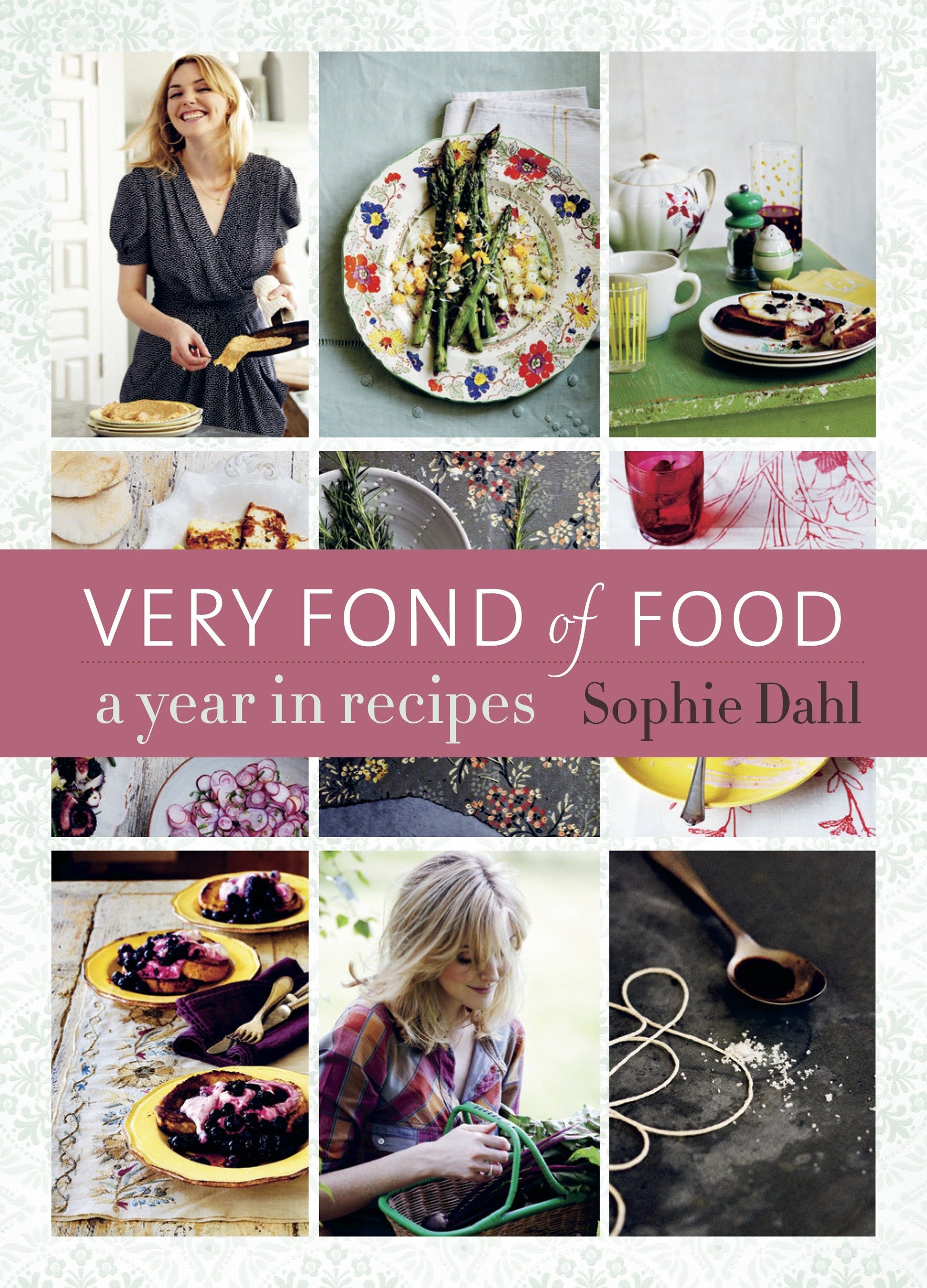 Very Fond of Food - A Year in Recipes [A Cookbook]