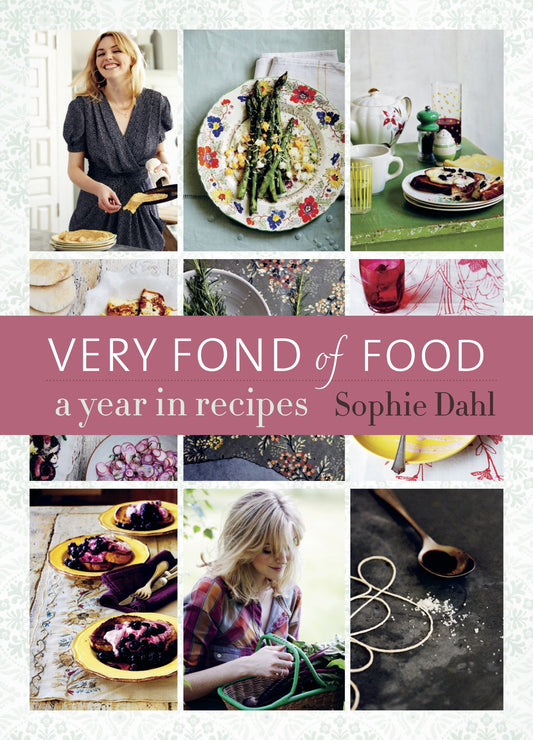 Very Fond of Food - A Year in Recipes [A Cookbook]