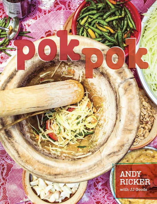 Pok Pok - Food and Stories from the Streets, Homes, and Roadside Restaurants of Thailand [A Cookbook]