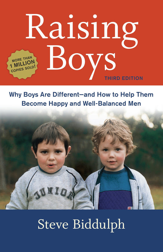 Raising Boys, Third Edition - Why Boys Are Different--and How to Help Them Become Happy and Well-Balanced Men