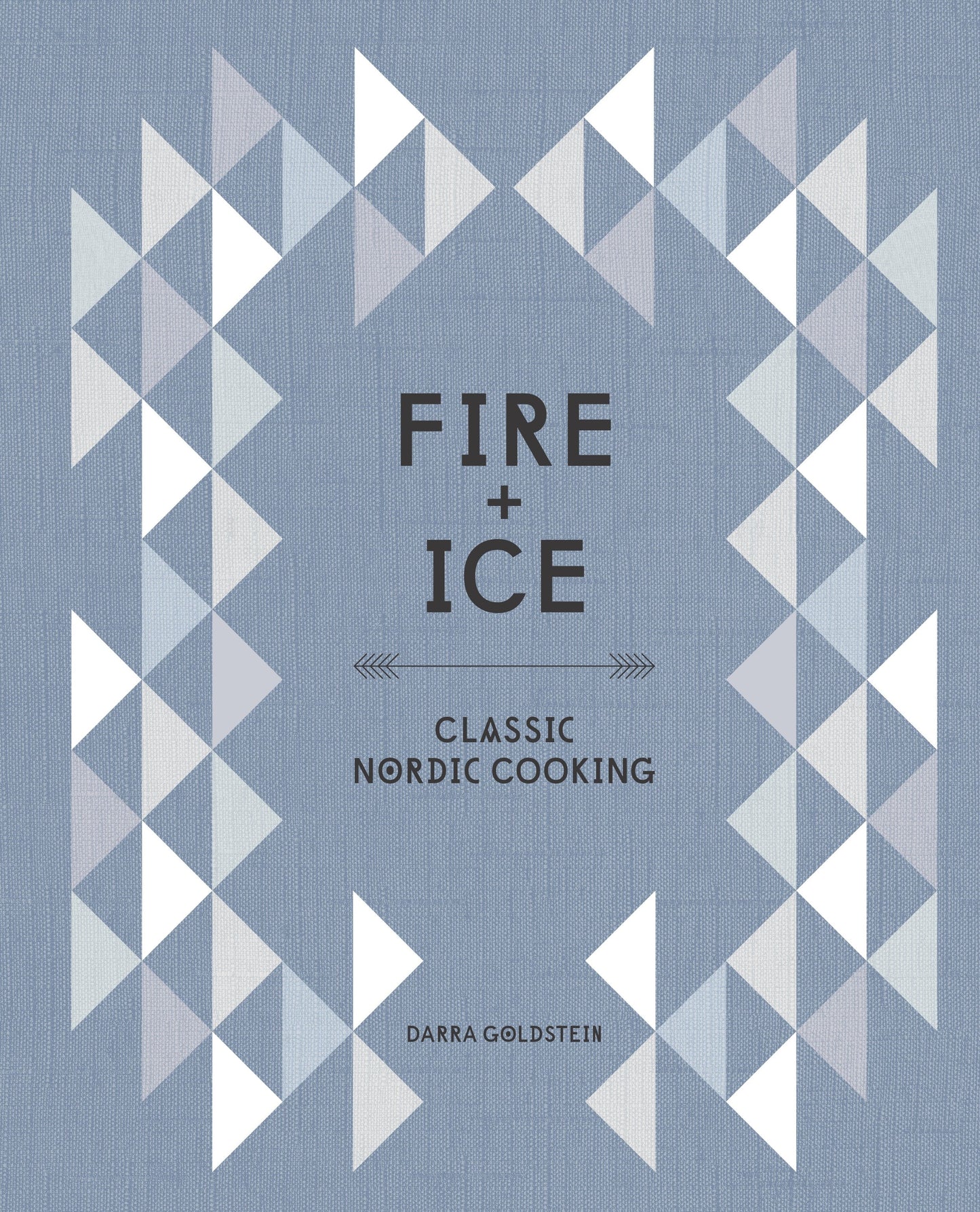 Fire and Ice - Classic Nordic Cooking [A Cookbook]