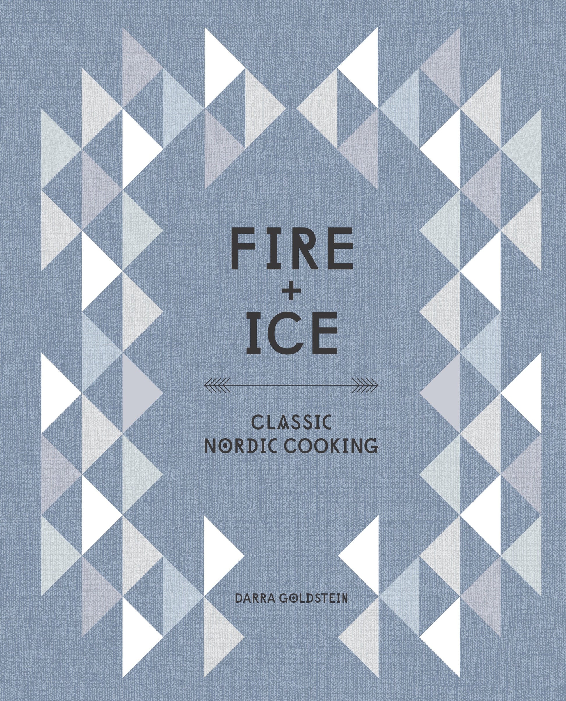 Fire and Ice - Classic Nordic Cooking [A Cookbook]