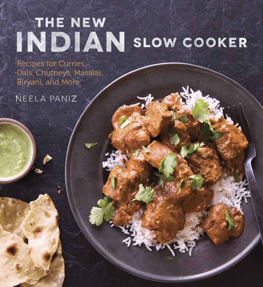 The New Indian Slow Cooker - Recipes for Curries, Dals, Chutneys, Masalas, Biryani, and More [A Cookbook]