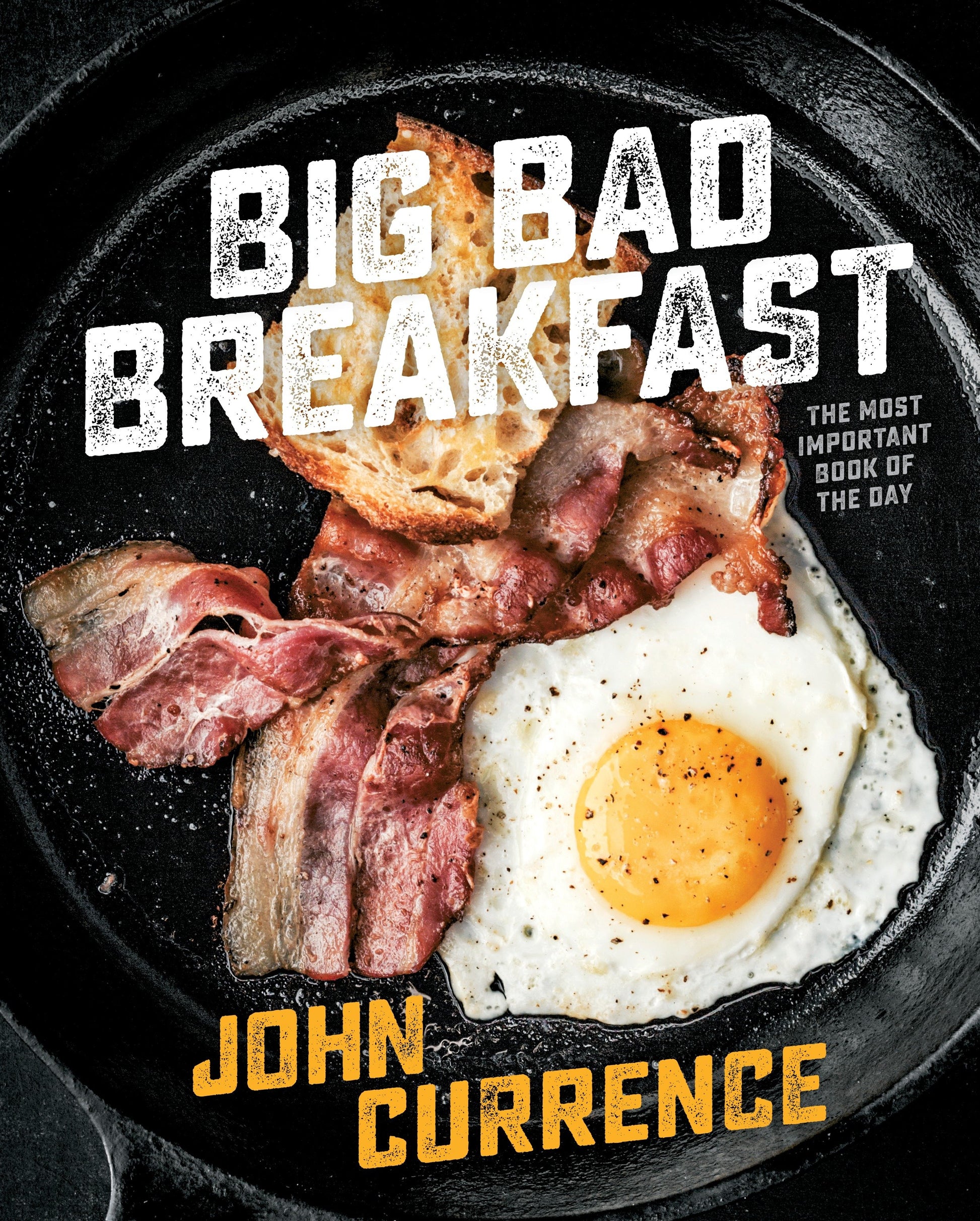 Big Bad Breakfast - The Most Important Book of the Day [A Cookbook]
