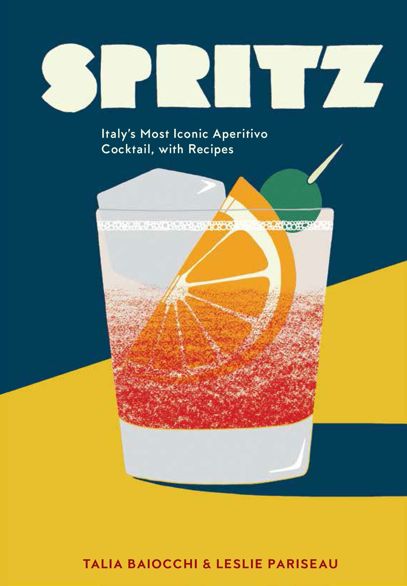 Spritz - Italy's Most Iconic Aperitivo Cocktail, with Recipes