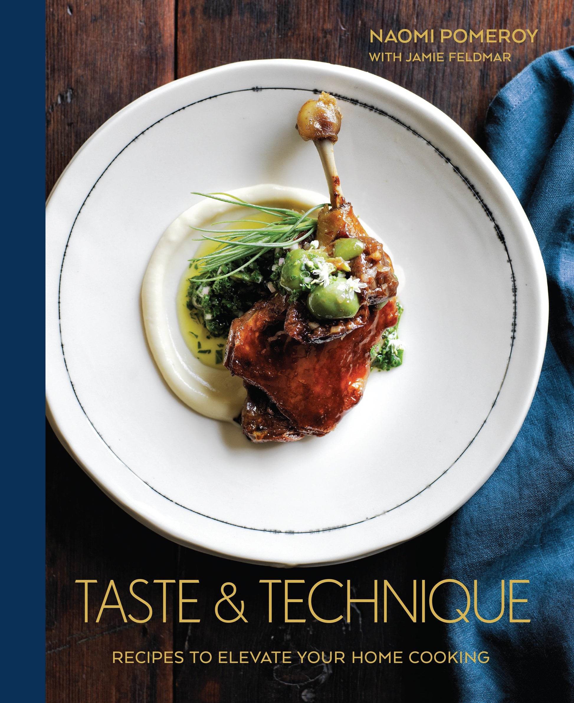 Taste & Technique - Recipes to Elevate Your Home Cooking [A Cookbook]