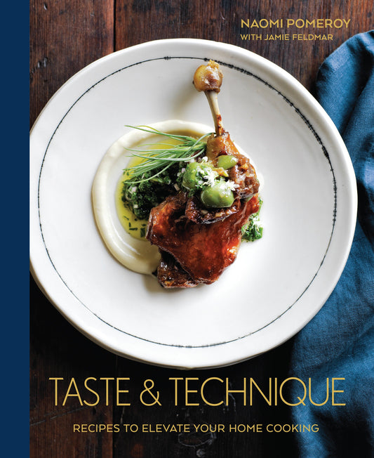Taste & Technique - Recipes to Elevate Your Home Cooking [A Cookbook]