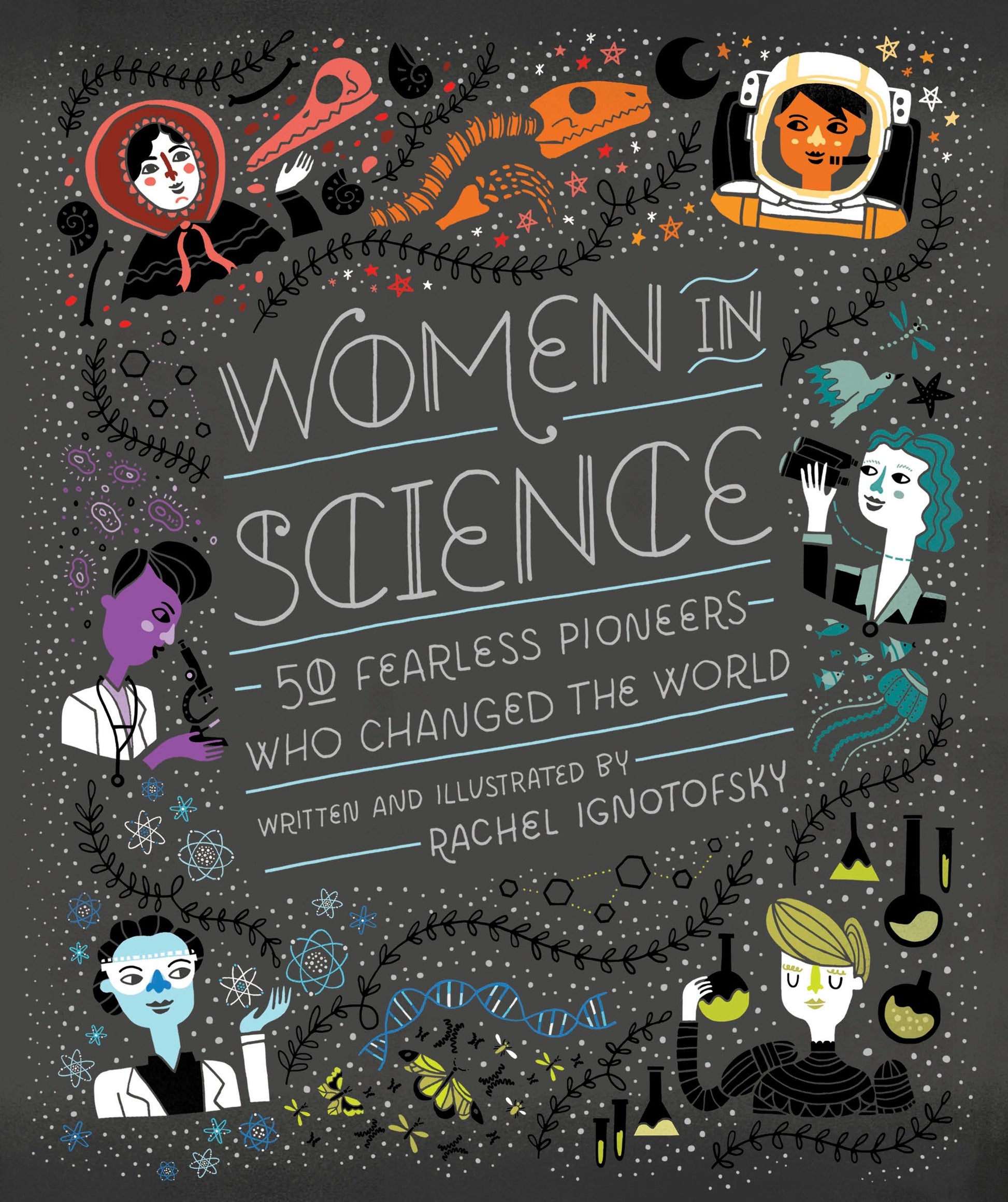 Women in Science - 50 Fearless Pioneers Who Changed the World (Women in Science)