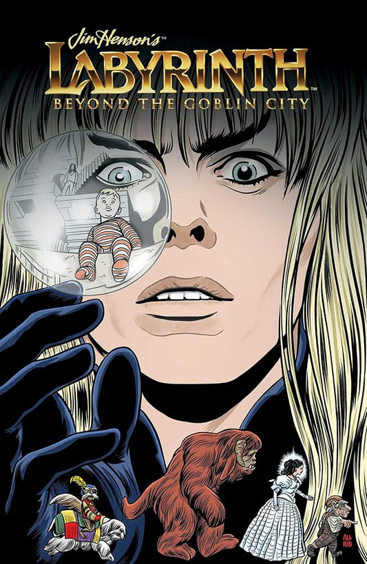 Jim Henson's Labyrinth Beyond the Goblin City: Beyond the Goblin City by Delilah S Dawson, Gustavo Duarte, Sas Milledge