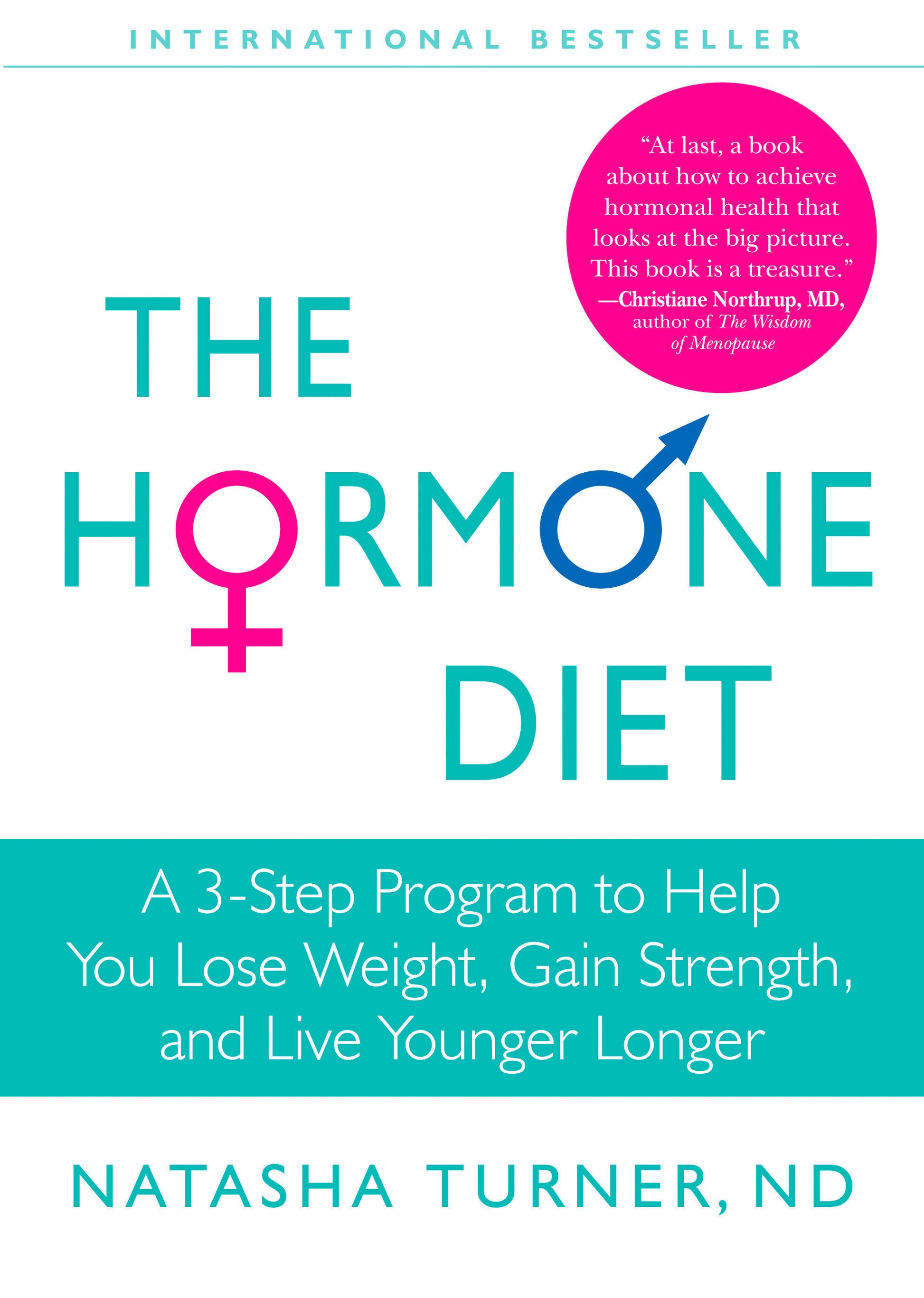 The Hormone Diet - A 3-Step Program to Help You Lose Weight, Gain Strength, and Live Younger Longer