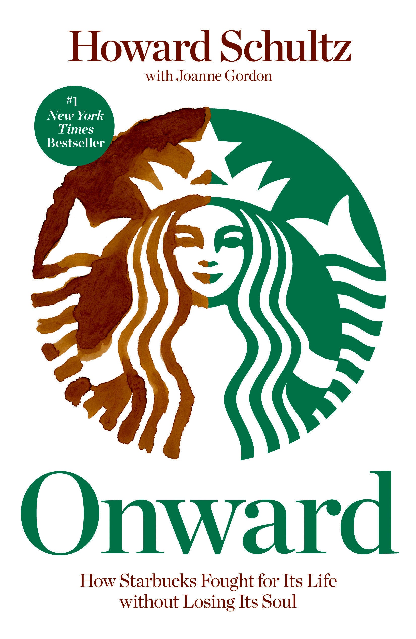 Onward - How Starbucks Fought for Its Life without Losing Its Soul