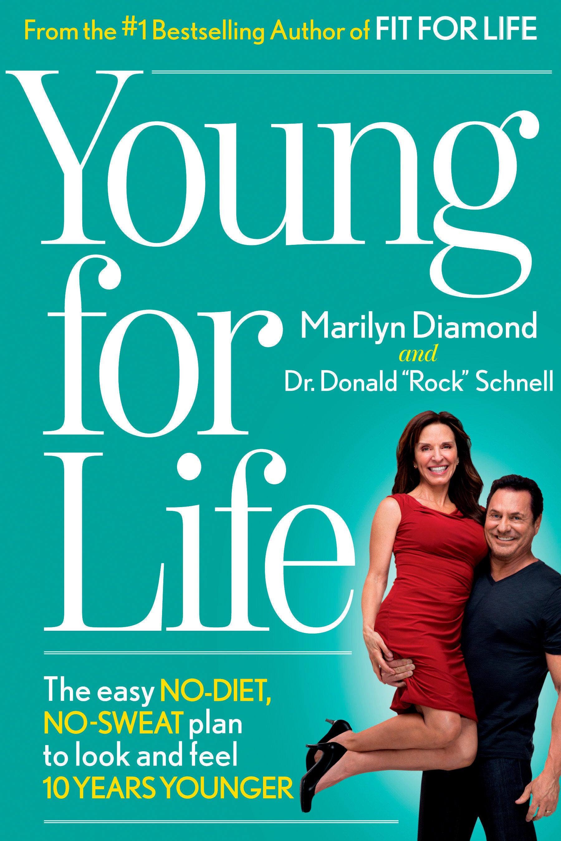 Young For Life - The Easy No-Diet, No-Sweat Plan to Look and Feel 10 Years Younger