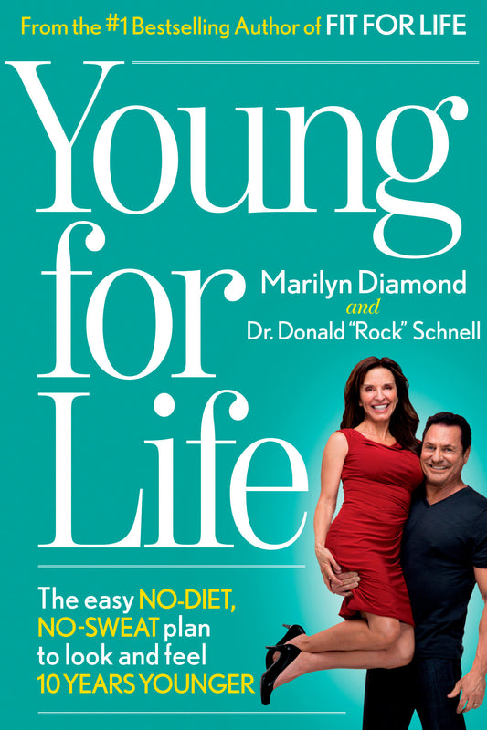 Young For Life - The Easy No-Diet, No-Sweat Plan to Look and Feel 10 Years Younger