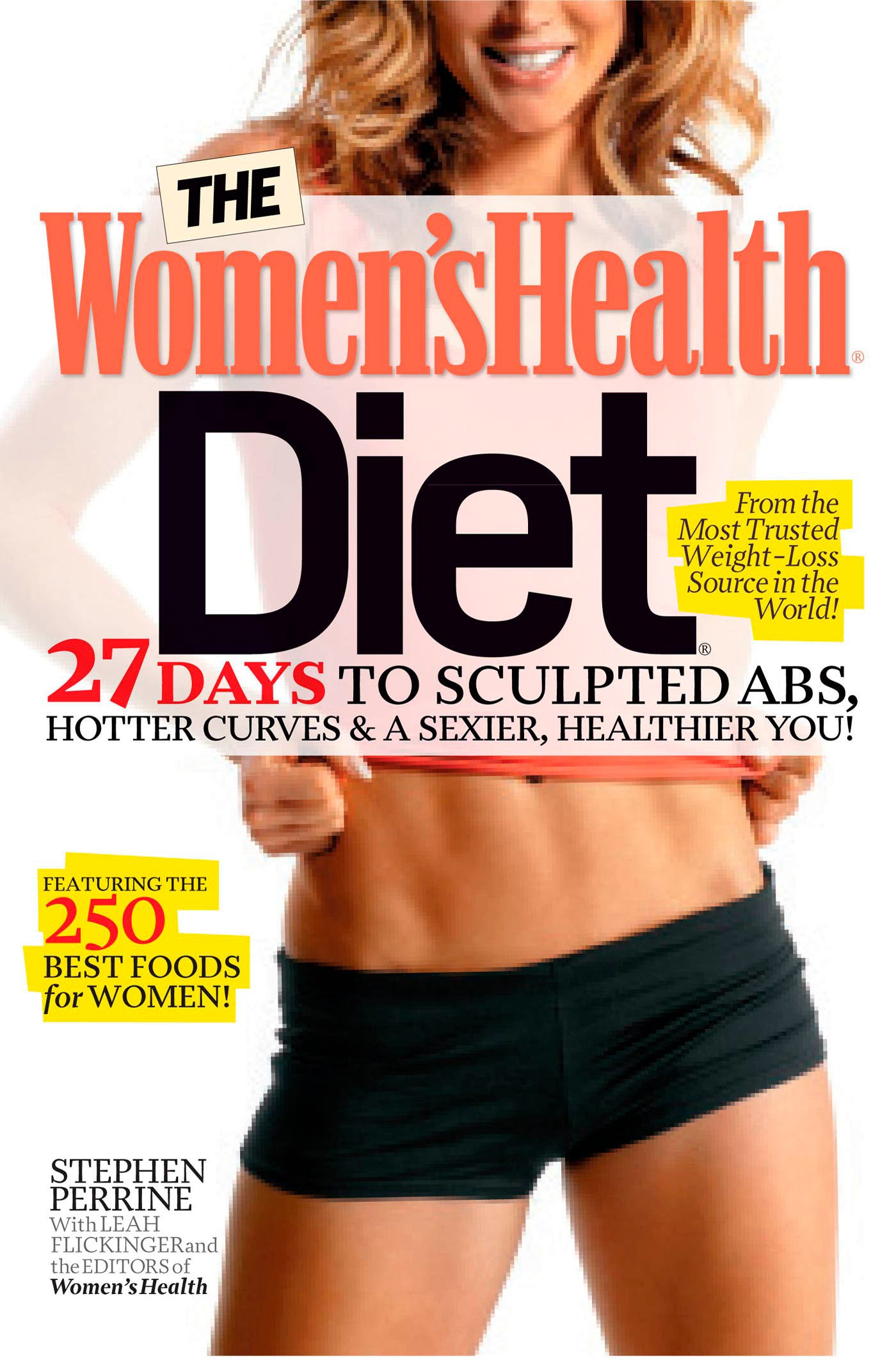 The Women's Health Diet - 27 Days to Sculpted Abs, Hotter Curves & a Sexier, Healthier You! (Women's Health)