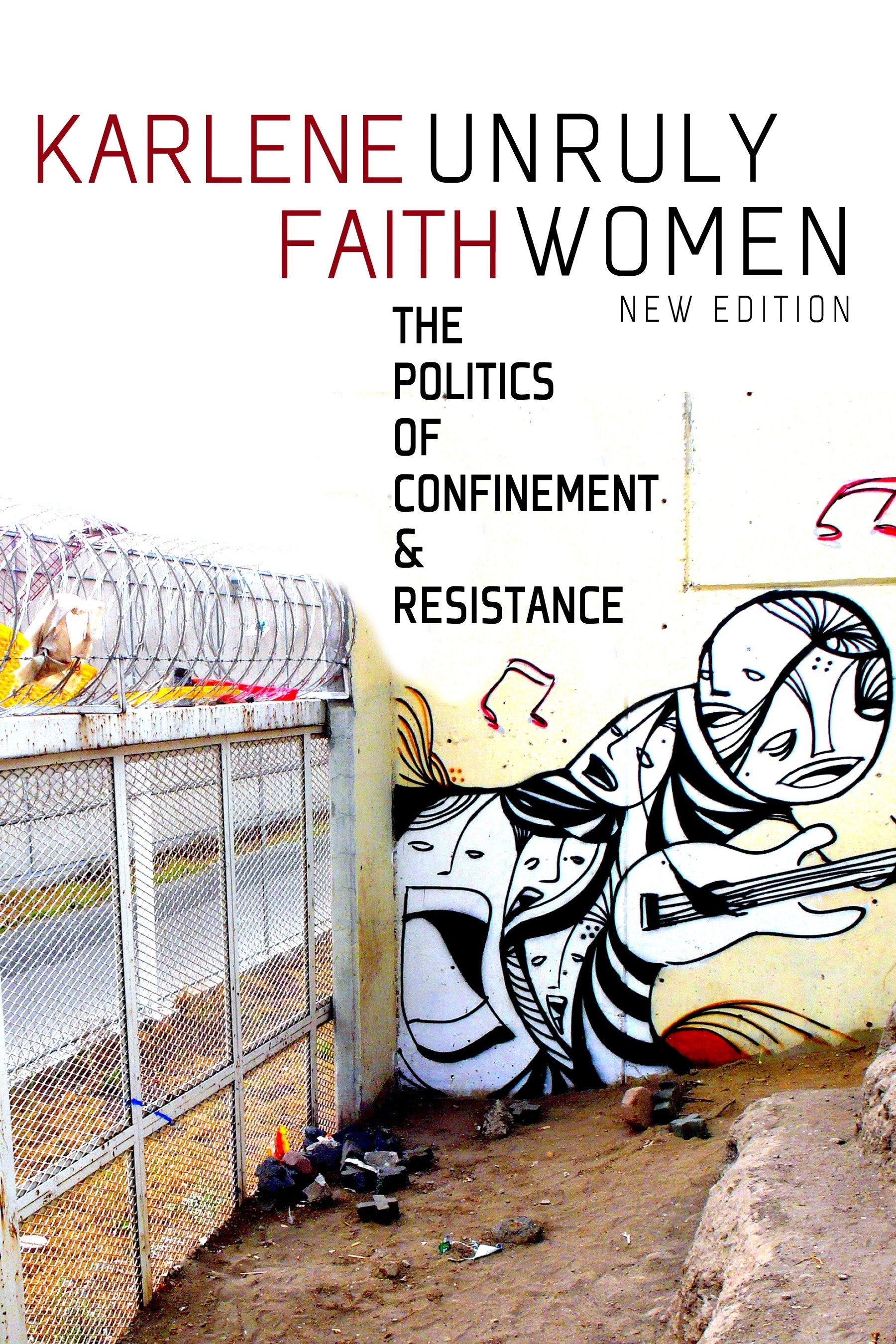 Unruly Women - The Politics of Confinement & Resistance