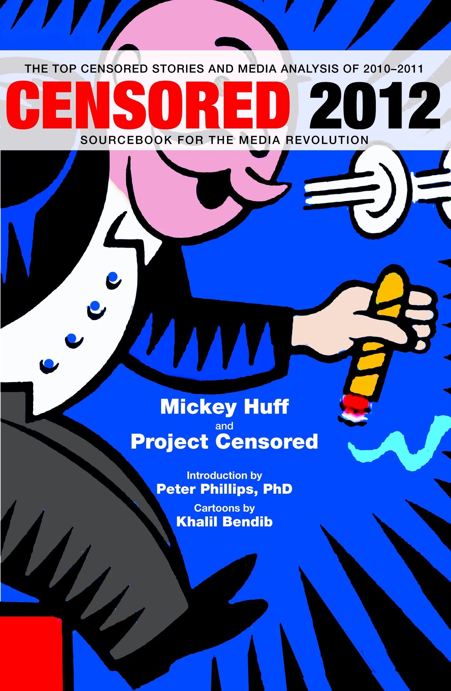 Censored 2012 - The Top Censored Stories and Media Analysis of 2010-2011