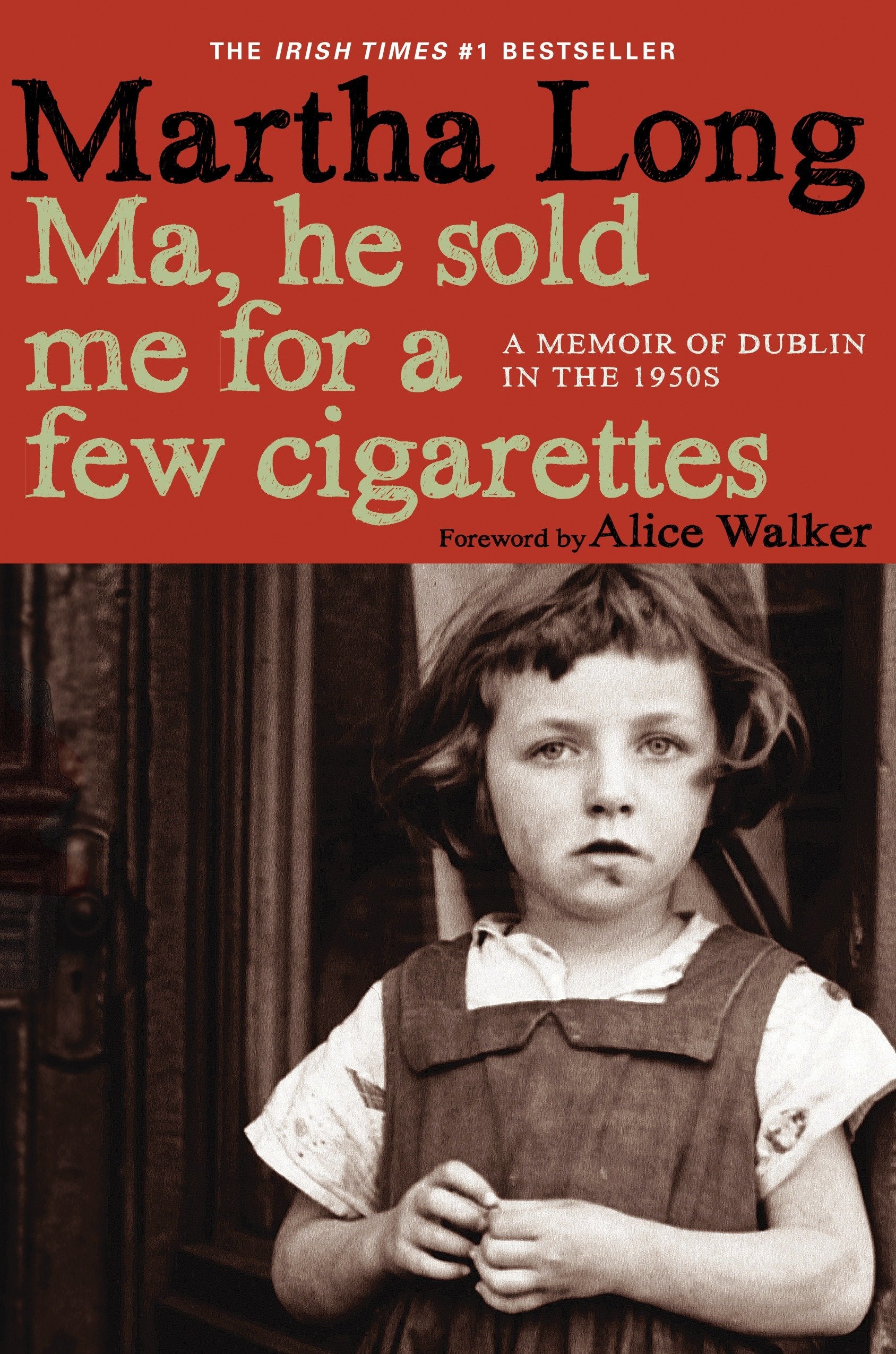 Ma, He Sold Me for a Few Cigarettes - A Memoir of Dublin in the 1950s (Memoirs of Dublin) (Book:1)