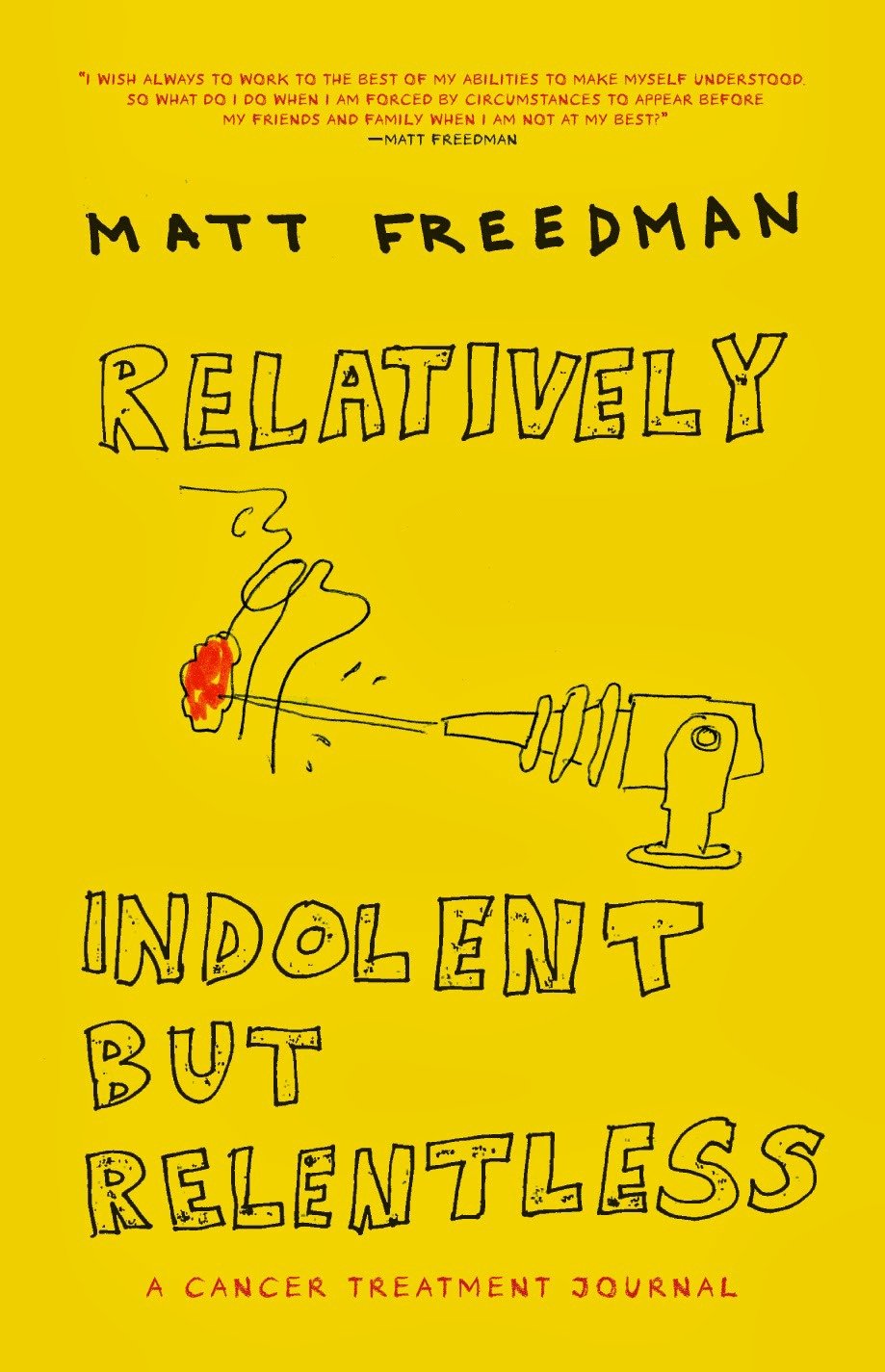 Relatively Indolent but Relentless - A Cancer Treatment Journal