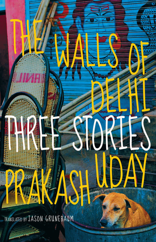 The Walls of Delhi - Three Stories