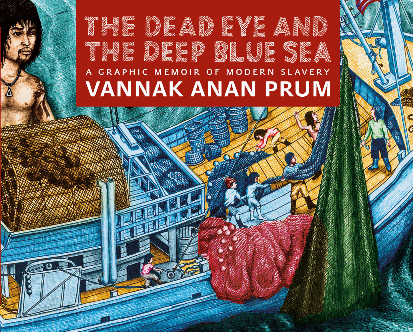 The Dead Eye and the Deep Blue Sea - A Graphic Memoir of Modern Slavery