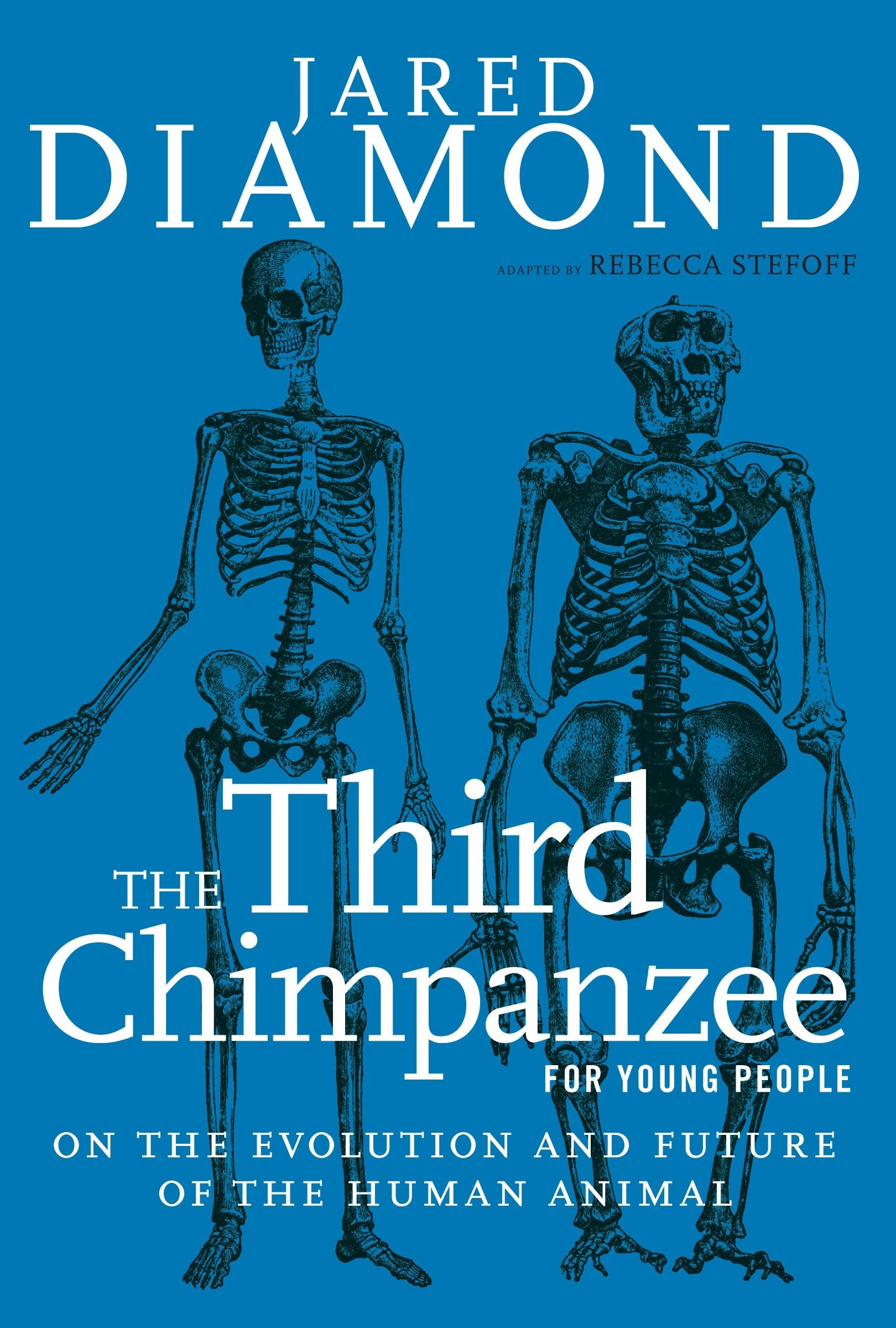 The Third Chimpanzee for Young People - On the Evolution and Future of the Human Animal (For Young People Series)