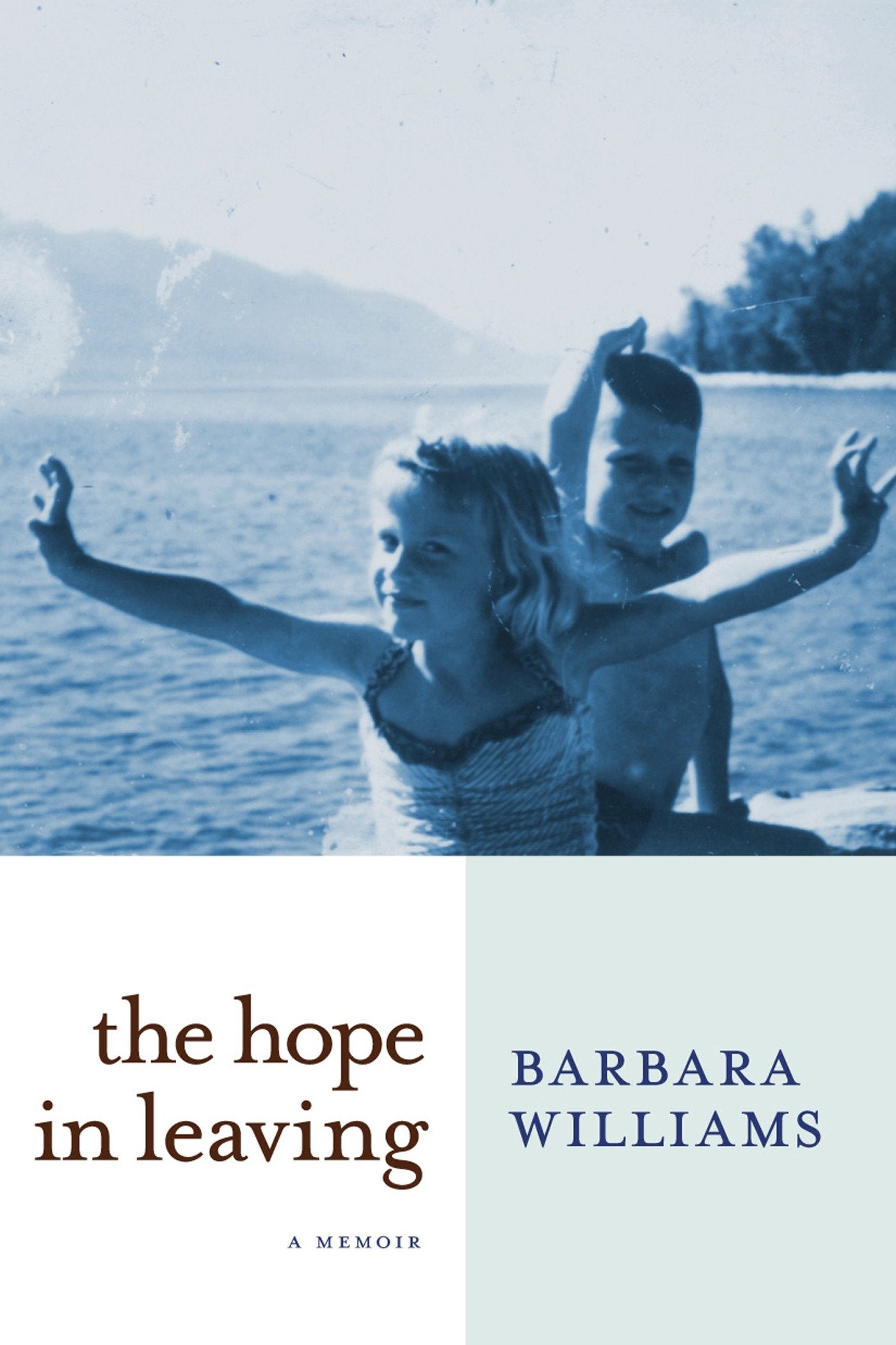 The Hope in Leaving - A Memoir