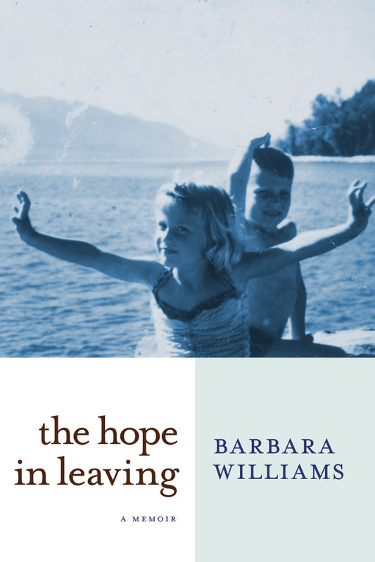 The Hope in Leaving - A Memoir