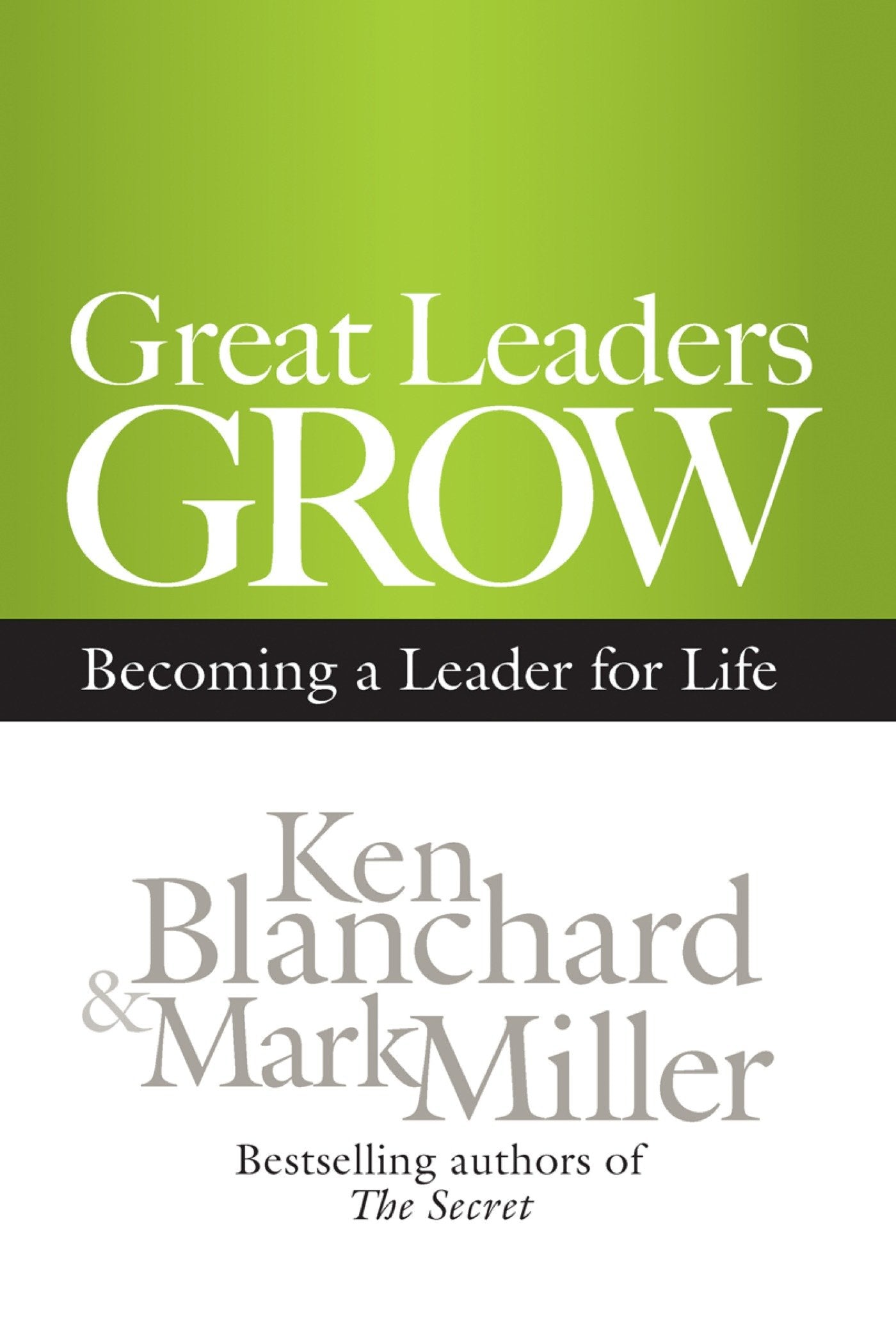 Great Leaders Grow - Becoming a Leader for Life