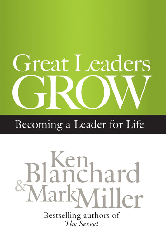 Great Leaders Grow - Becoming a Leader for Life
