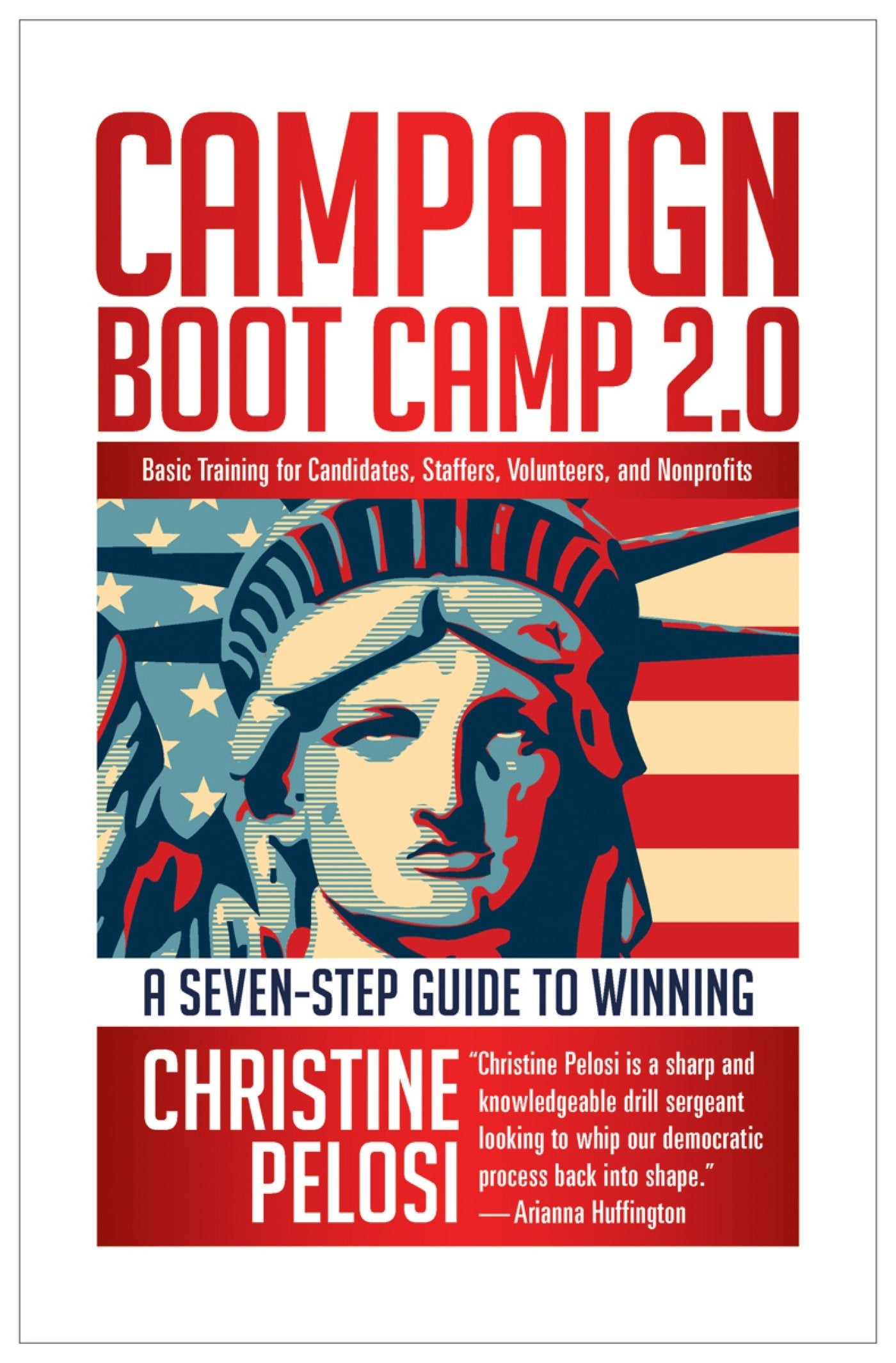 Campaign Boot Camp 2.0 - Lessons from the Campaign Trail for Candidates, Staffers, Volunteers, and Nonprofits