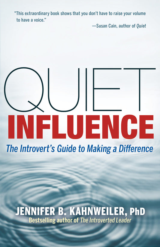 Quiet Influence - The Introvert's Guide to Making a Difference