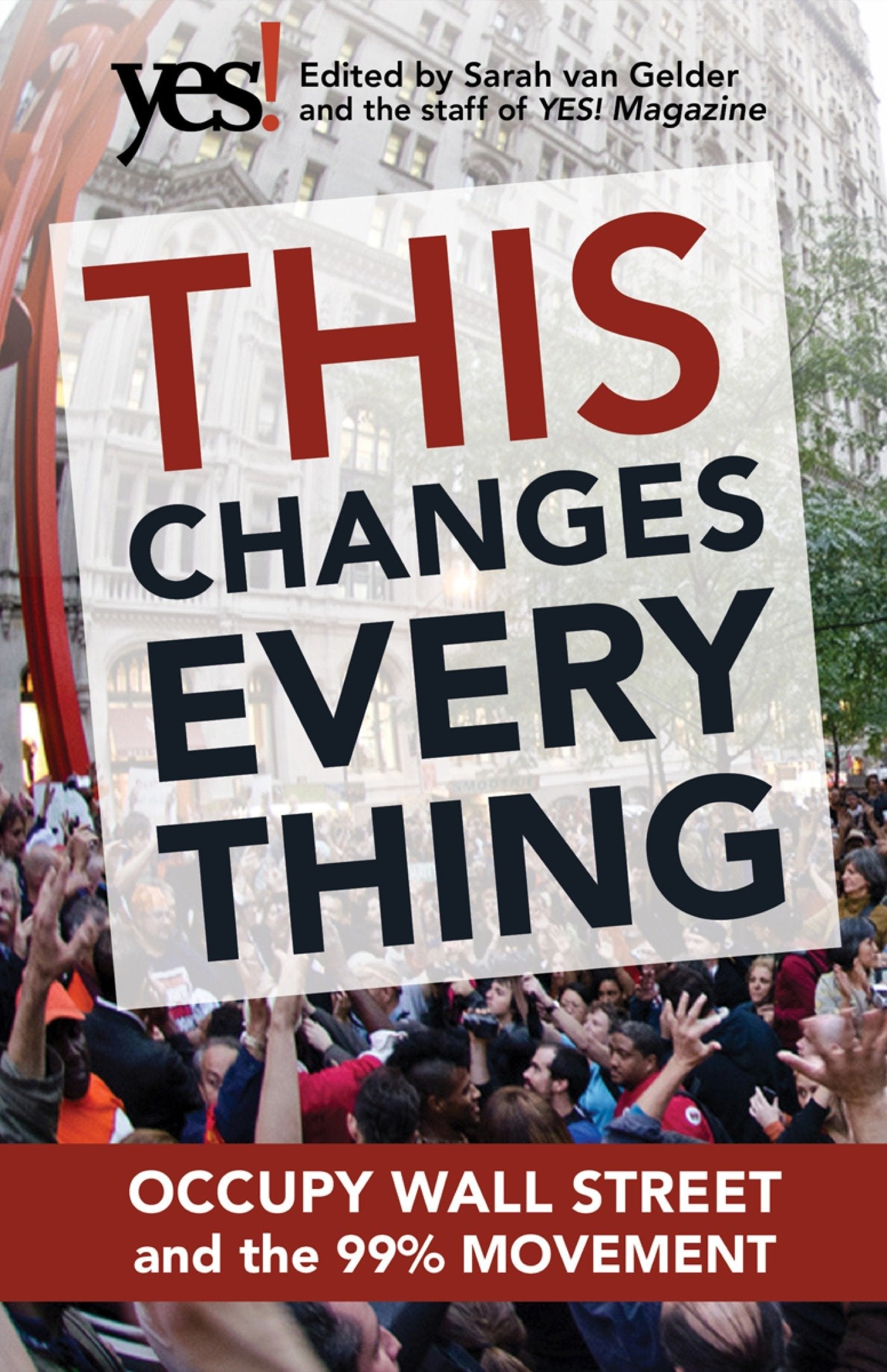 This Changes Everything - Occupy Wall Street and the 99% Movement