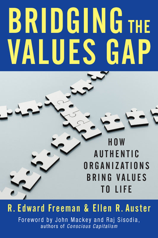 Bridging the Values Gap - How Authentic Organizations Bring Values to Life