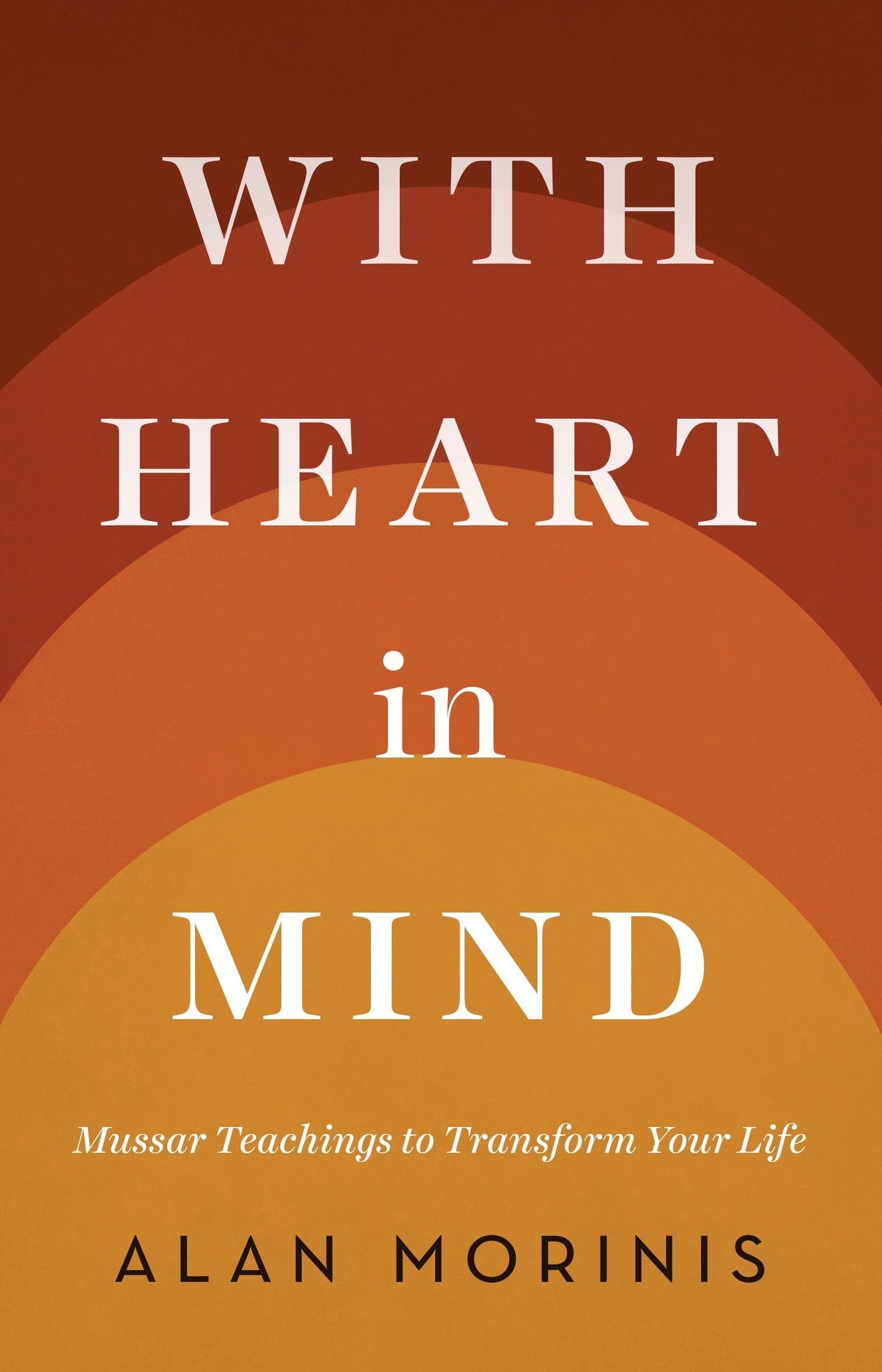 With Heart in Mind - Mussar Teachings to Transform Your Life