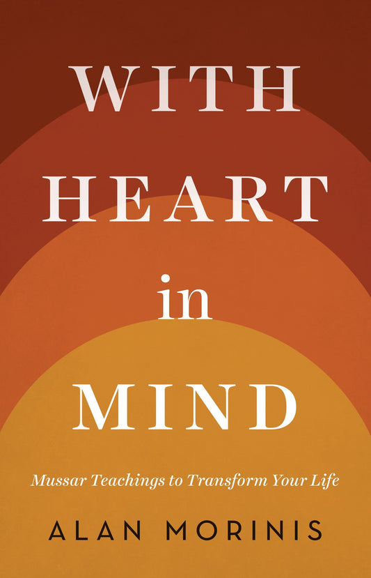 With Heart in Mind - Mussar Teachings to Transform Your Life