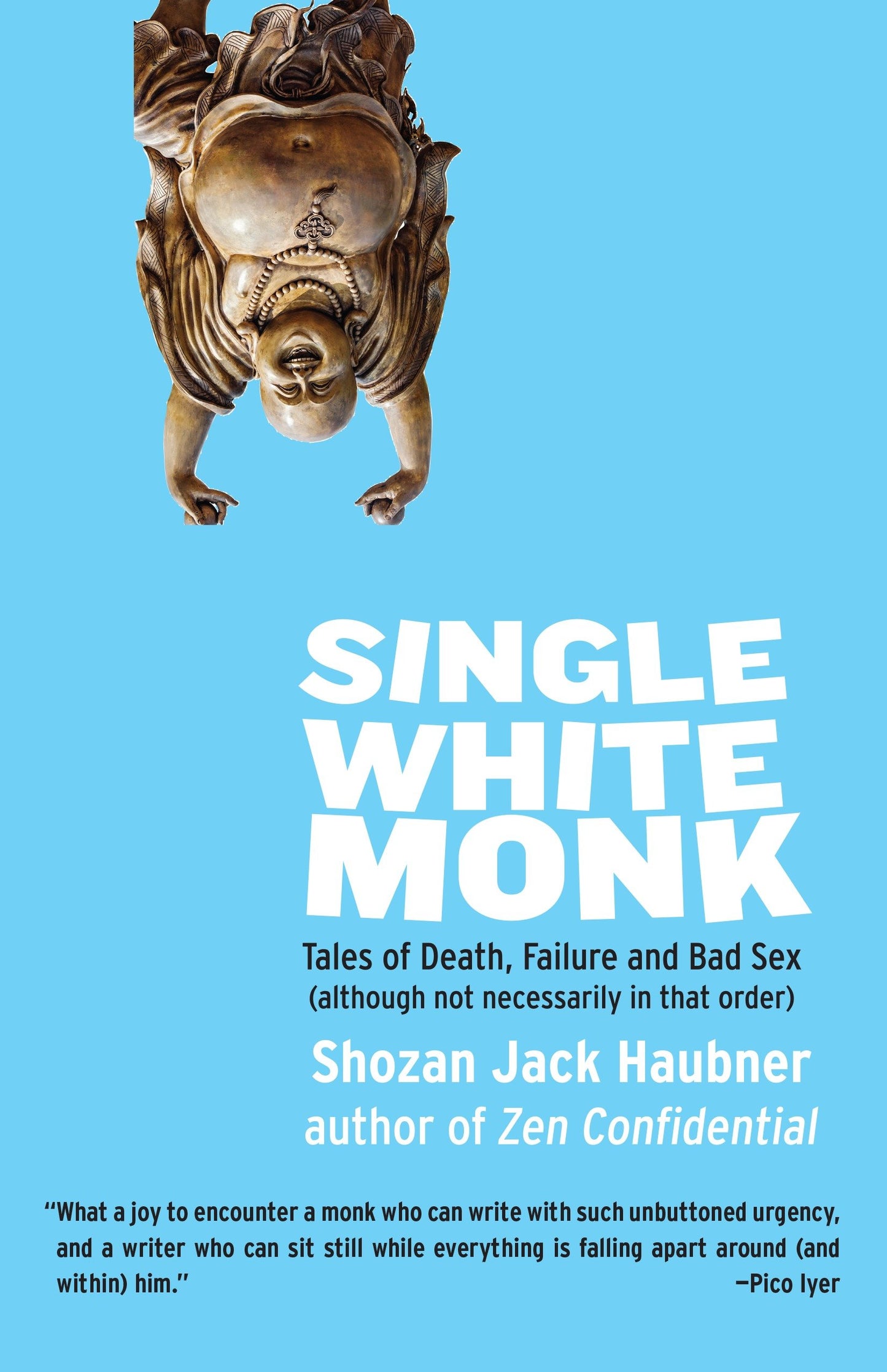 Single White Monk - Tales of Death, Failure, and Bad Sex (Although Not Necessarily in That Order)