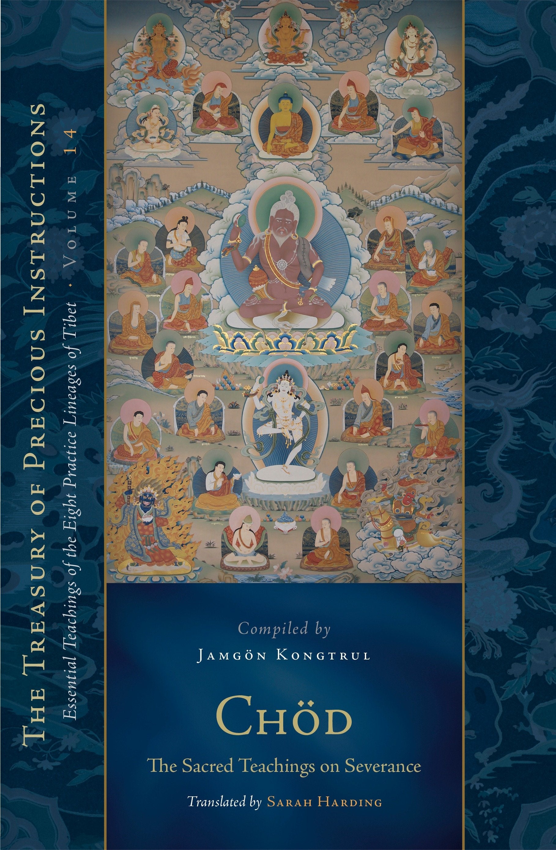 Chod: The Sacred Teachings on Severance - Essential Teachings of the Eight Practice Lineages of Tibet, Volume 14 (The Treasury of Precious Instructions) (The Treasury of Precious Instructions)