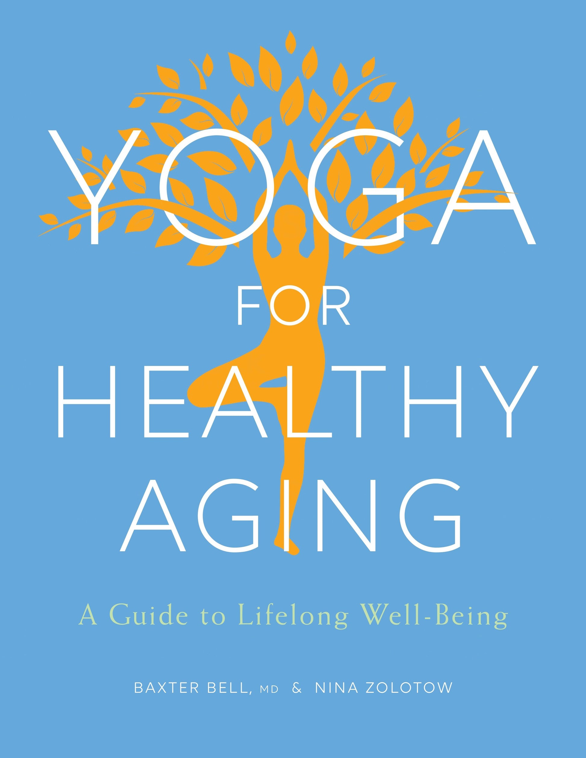 Yoga for Healthy Aging - A Guide to Lifelong Well-Being
