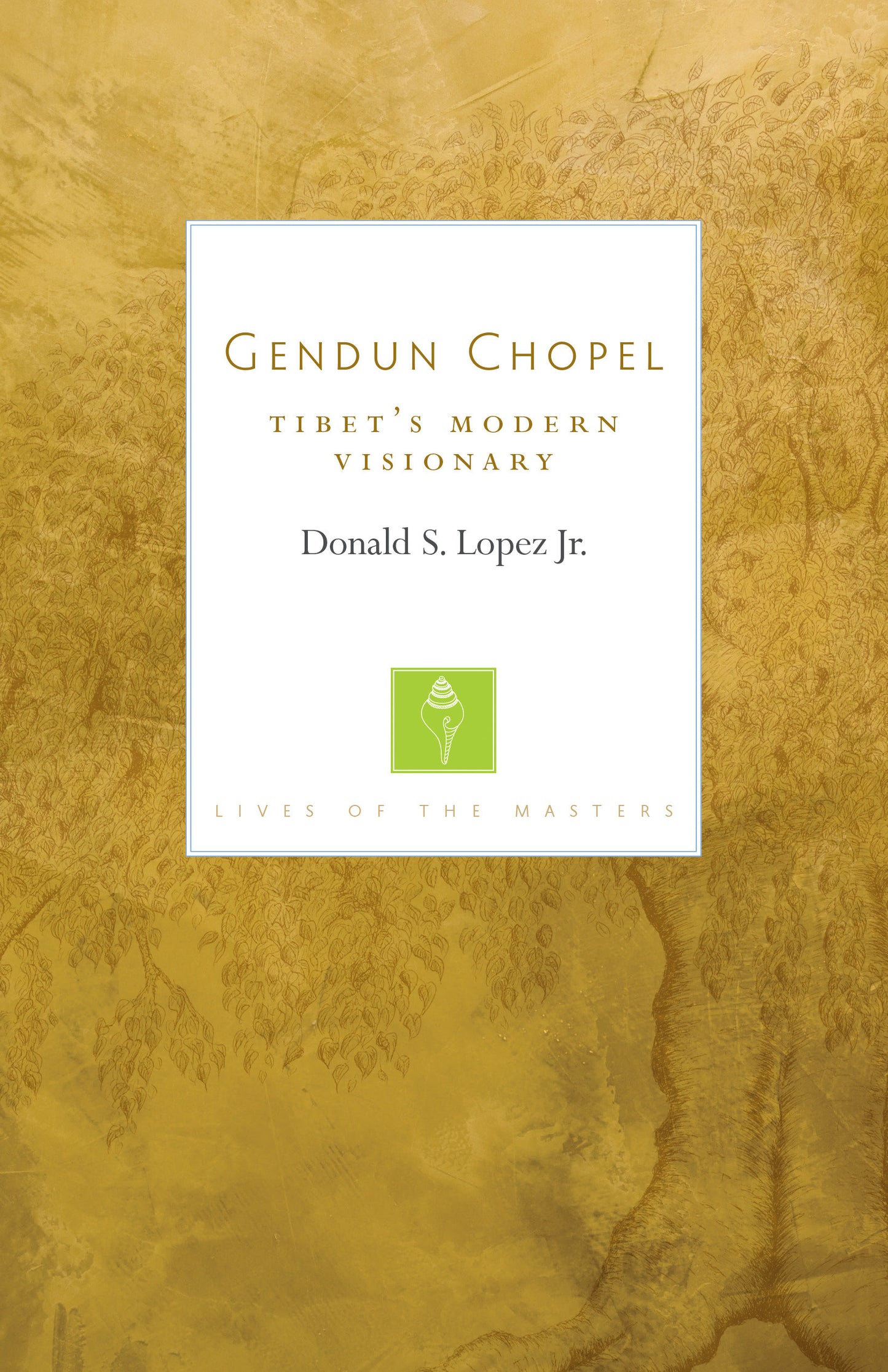 Gendun Chopel - Tibet's Modern Visionary (Lives of the Masters) (Lives of the Masters) (Book:1)