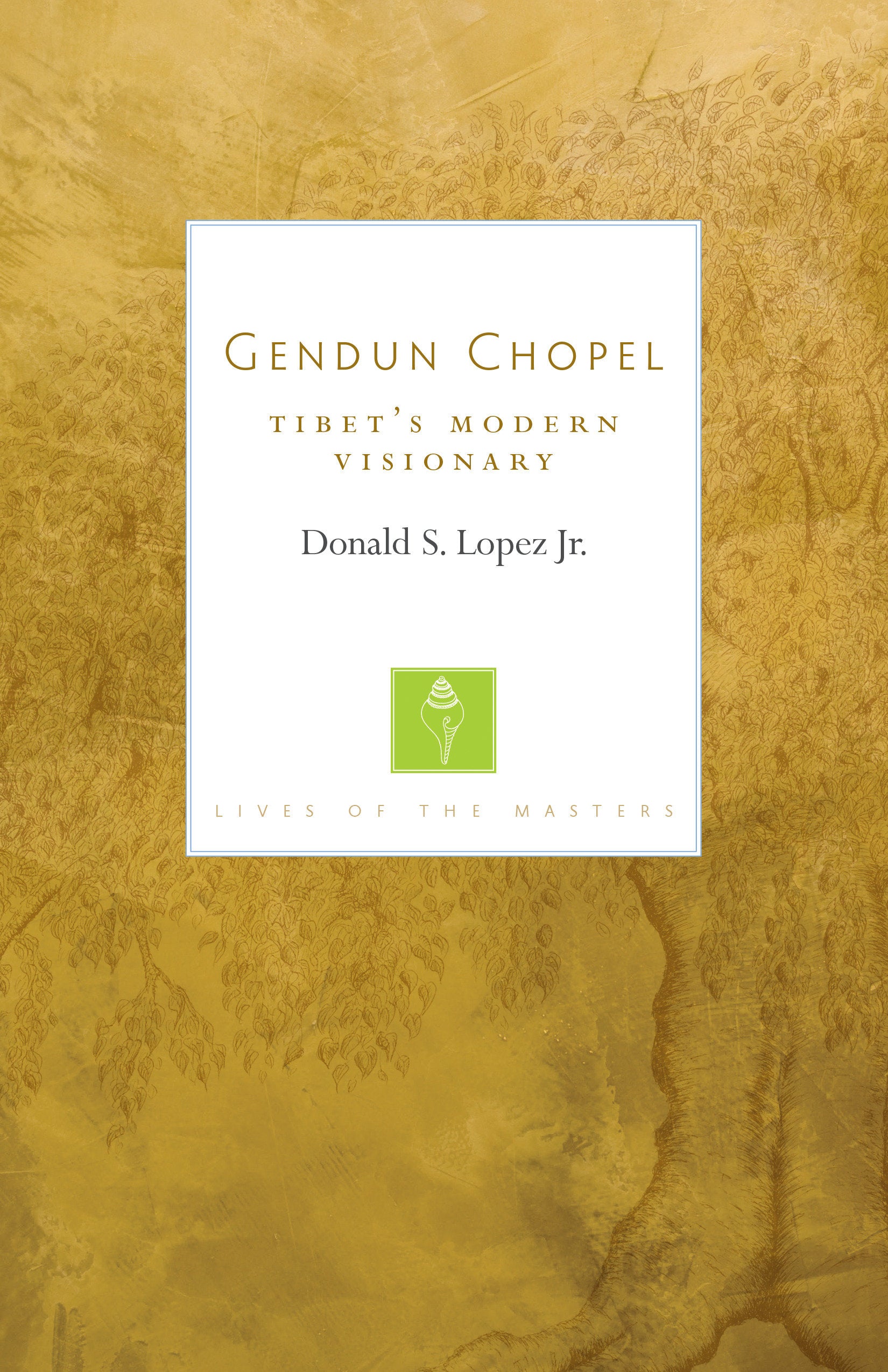 Gendun Chopel - Tibet's Modern Visionary (Lives of the Masters) (Lives of the Masters) (Book:1)